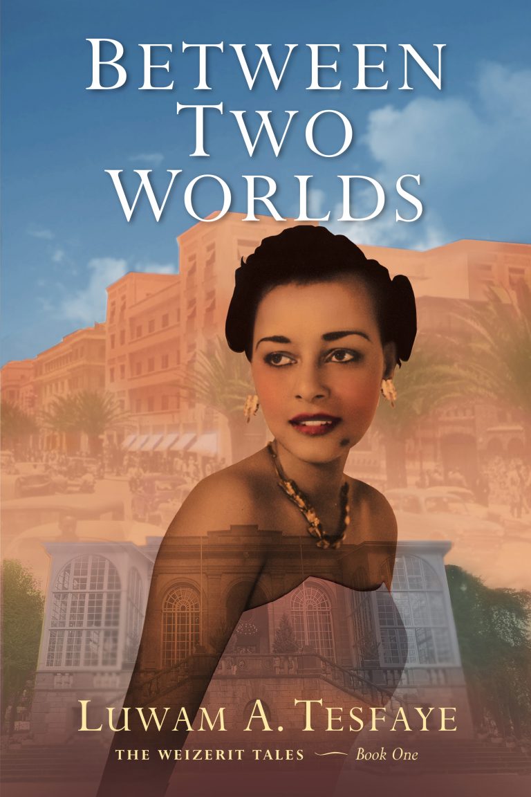 Between Two Worlds by Luwam Tesfaye book cover